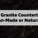 Are Granite Countertops Man-Made or Natural?